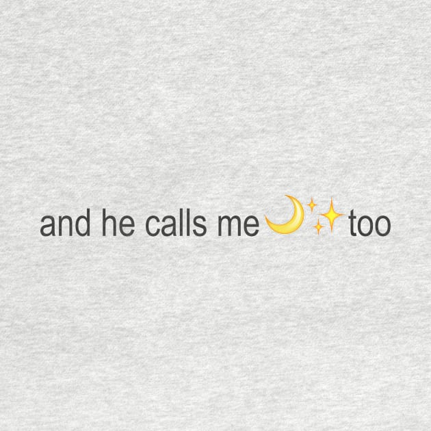 and he calls me moonlight too by osnapitzami